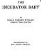 [Gutenberg 44219] • The Incubator Baby